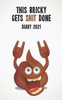 This Bricky Gets Shit Done Diary 2021