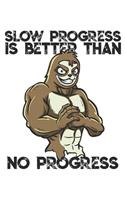 Slow Progress is Better Than No Progress