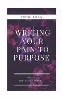 Writing Your Pain To Purpose