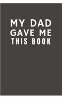 My Dad Gave Me This Book