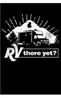 RV There Yet?