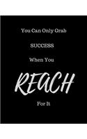 You Can Only Grab Success