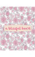 A Blissful Heart: Pink Floral Notebook for Journaling, Inspirational College Ruled Notebook, Writing Notebook Journal, Floral School and Work Notebook, 7.5 x 9.25 Inc