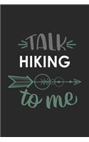Talk HIKING To Me Cute HIKING Lovers HIKING OBSESSION Notebook A beautiful