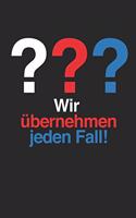 Wir übernehmen jeden Fall!