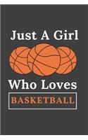 Just A Girl Who Loves Basketball. composition notebook Blank Lined Journal