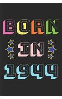 Born In 1944: Lined Journal, 120 Pages, 6 x 9, Year 1944 Birthday Notebook, Black Matte Finish (Born In 1944 Journal)