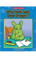 Who Feels Sad, Dear Dragon?