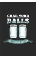 Grab Your Balls It's Canning Season: 120 Pages I 6x9 I College Ruled Lined Paper I Funny Farmer & Homesteader Gifts