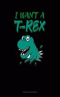 I Want A T-Rex