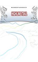 Wandertagebuch: Highline Trail: Wandertagebuch: Highline Trail. Ein Logbuch zum Pilgern und Wandern mit vorgefertigten Seiten und viel Platz für deine Reiseerinneru