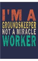 I'm A Groundskeeper Not A Miracle Worker
