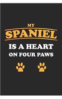 My Spaniel is a heart on four paws: Notebook, Journal for Dog Owners - gift idea - blank pages - 6x9 - 120 pages