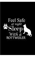 Feel Safe at Night Sleep with a Rottweiler: Cute Rottweiler Default Ruled Notebook, Great Accessories & Gift Idea for Rottweiler Owner & Lover.Default Ruled Notebook With An Inspirational Quot