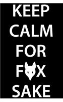 Keep Calm For Fox Sake