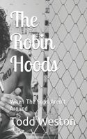 The Robin Hoods: When The Cops Aren't Around(3 Place)