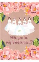 Will you be my Bridesmaid? Notebook