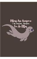 Otters Are Awesome I Am Awesome, Therefore I'm An Otter