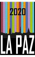 2020 La Paz: Your city name on the calendar 2020 cover. The Love For My City Great Gift For Everyone Who Likes This Place. Notebook and Planner 2020