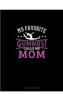 My Favorite Gymnast Calls Me Mom: Cornell Notes Notebook(750 Cornell Notes Notebook)
