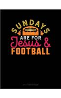 Sundays Are For Jesus And Football: Unruled Composition Book