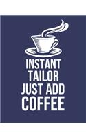 Instant Tailor Just Add Coffee