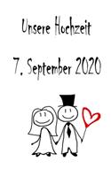 Unsere Hochzeit - 7. September 2020: Hochzeitsplaner, Weddingplaner, Hochzeitscheckliste, Jahrestag, Hochzeitsdatum - Individuelles Geschenk für Braut, Trauzeugen, Trauzeugin und Brautp