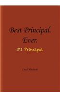 Best Principal Ever: Lined Notebook: Journal with Lined Pages, Principal Appreciation Gift, Retirement Gifts/End of Year Gifts, Principal Gift for Women or Men