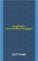 RaphaÃ«l 1: La Fontaine Magique