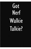 Got Nerf Walkie Talkie?