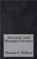 Ancient and Modern Physics