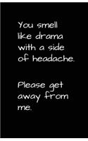 You Smell Like Drama