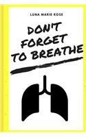 Don't Forget to Breathe