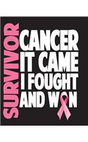 Survivor Cancer It Came I Fought And Won