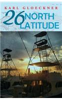 26 North Latitude
