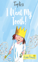 I Want My Tooth!: (Little Princess)