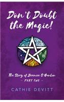 Don`t Doubt the Magic! - The Story of Bernice O`Hanlon Part Two