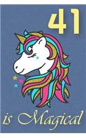 41 Is Magical - Birthday Unicorn Lined Journal: A Fun Book to Celebrate Your Age