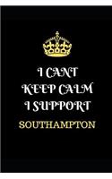 I Cant Keep Calm I Support Southampton