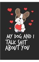 My Dog and I Talk Shit about You
