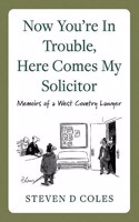 Now You’re In Trouble, Here Comes My Solicitor!