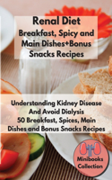 Renal Diet Breakfast, Spices and Main Dishes + Bonus Snacks Recipes