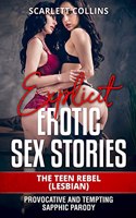 Explicit Erotic Sex Stories: The Teen Rebel (LESBIAN): Provocative and tempting Sapphic parody