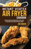 Instant Vortex Air Fryer Cookbook