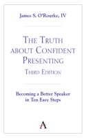 The Truth about Confident Presenting, 3rd Edition