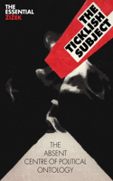 The Ticklish Subject: The Absent Centre of Political Ontology(The Essential Zizek)