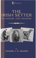 Irish Setter - Its History & Training (A Vintage Dog Books Breed Classic)