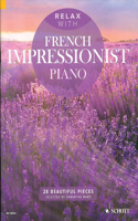 Relax with French Impressionist Piano: 28 Beautiful Pieces