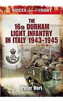 Voices from the Front: the 16th Durham Light Infantry in Italy, 1943-1945