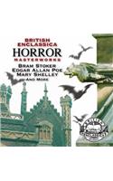 British Enclassica Horror Masterworks: Bram Stoker, Edgar Allan Poe, Mary Shelley and More: (Includes All the Great Stories of Edgar Allan Poe, Plus Works by Bram Stoker, Mary Shelley, Robert Louis Stevenson, Gaston Leroux, Joseph Conrad and Wilkie